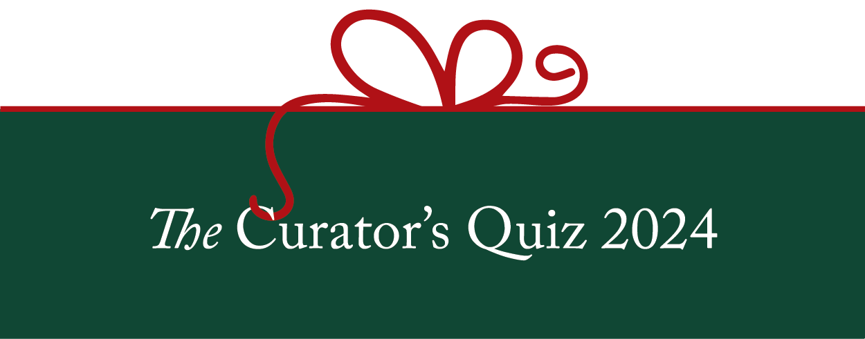 The Curator&#8217;s Quiz 2024