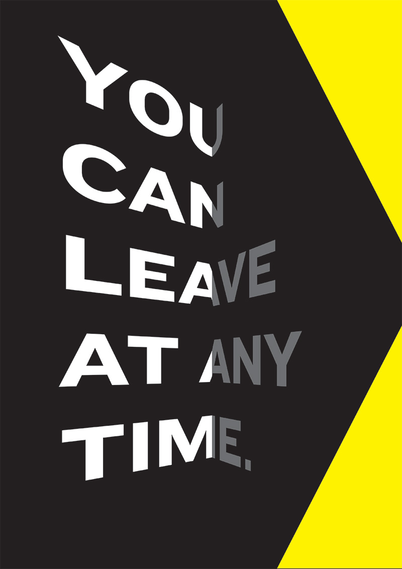 A logo block featuring the text "`You can leave at any time"